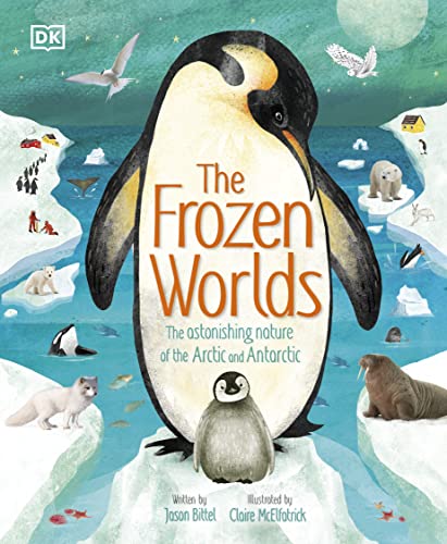 Frozen Worlds: The Astonishing Nature of the Arctic and Antarctic