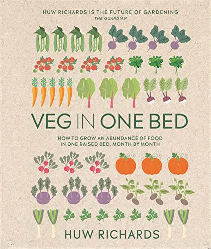 Veg in One Bed New Edition: How to Grow an Abundance of Food in One Raised Bed, Month by Month