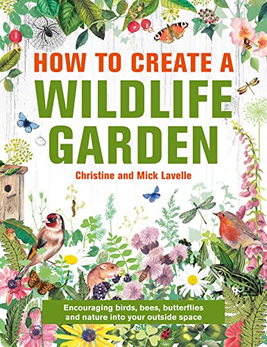 How to Create a Wildlife Garden: Encouraging Birds, Bees and Butterflies Into Your Outside Space