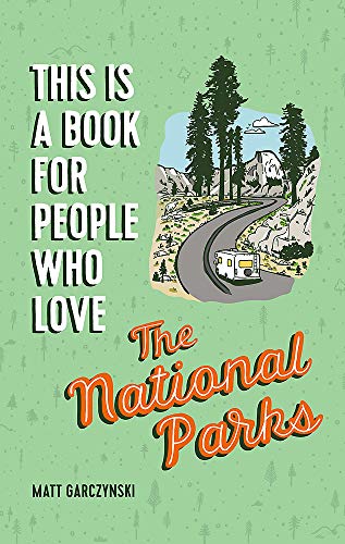 This Is a Book for People Who Love the National Parks