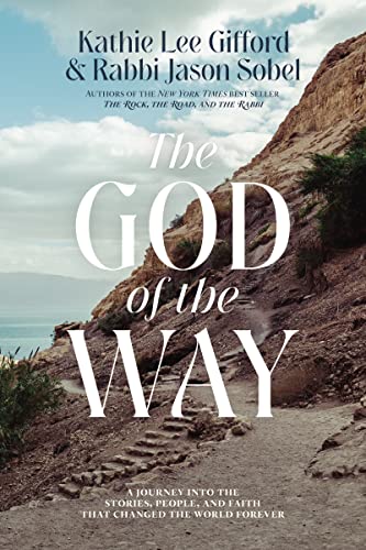 God of the Way: A Journey Into the Stories, People, and Faith That Changed the World Forever