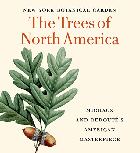 Trees of North America: Michaux and Redouté's American Masterpiece (Tiny Folio)