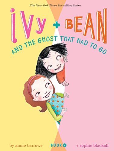 Ivy and Bean and the Ghost That Had to Go (Book 2): Book 2