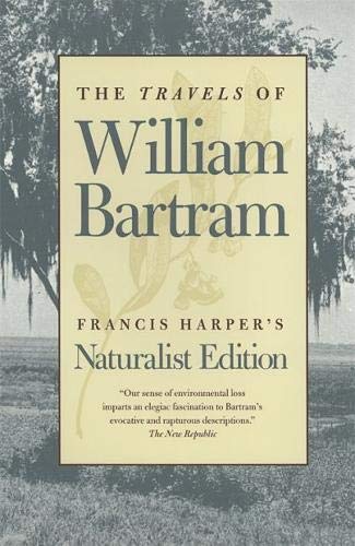 Travels of William Bartram: Naturalist Edition