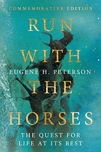 Run with the Horses: The Quest for Life at Its Best (Commemorative)