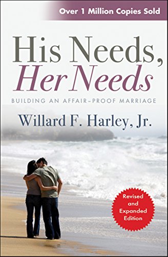 His Needs, Her Needs: Building an Affair-Proof Marriage