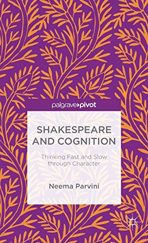 Shakespeare and Cognition: Thinking Fast and Slow Through Character (2015)