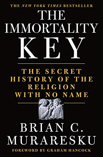 Immortality Key: The Secret History of the Religion with No Name