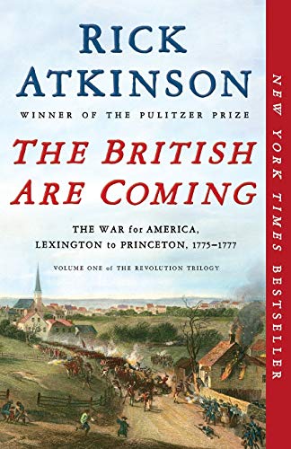 British Are Coming: The War for America, Lexington to Princeton, 1775-1777