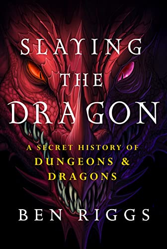 Slaying the Dragon: A Secret History of Dungeons and Dragons