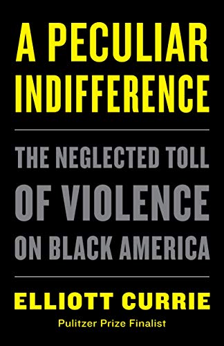 Peculiar Indifference: The Neglected Toll of Violence on Black America