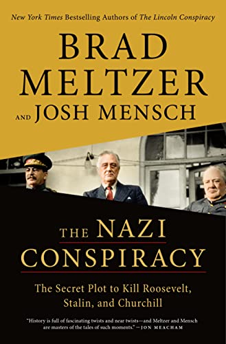 Nazi Conspiracy: The Secret Plot to Kill Roosevelt, Stalin, and Churchill