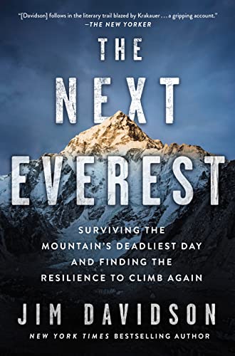 Next Everest: Surviving the Mountain's Deadliest Day and Finding the Resilience to Climb Again