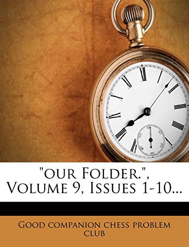 Our Folder., Volume 9, Issues 1-10...