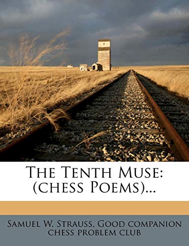 Tenth Muse: (Chess Poems)...