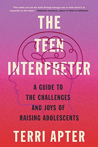 Teen Interpreter: A Guide to the Challenges and Joys of Raising Adolescents