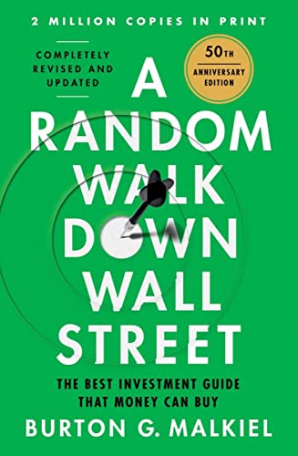 Random Walk Down Wall Street: The Best Investment Guide That Money Can Buy