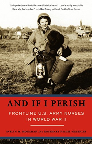 And If I Perish: Frontline U.S. Army Nurses in World War II