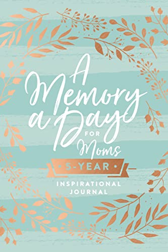 Memory a Day for Moms: A Five-Year Inspirational Journal