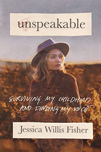 Unspeakable: Surviving My Childhood and Finding My Voice