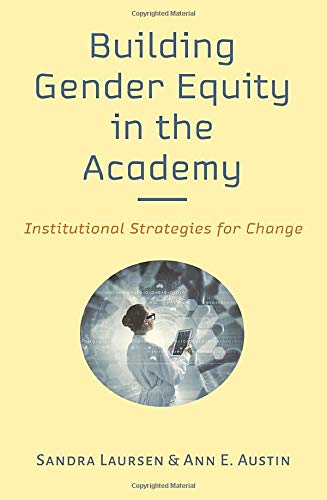 Building Gender Equity in the Academy: Institutional Strategies for Change