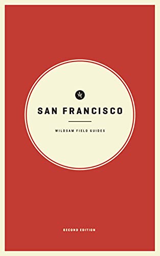 Wildsam Field Guides: San Francisco: Second Edition