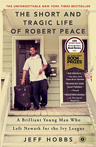 Short and Tragic Life of Robert Peace: A Brilliant Young Man Who Left Newark for the Ivy League