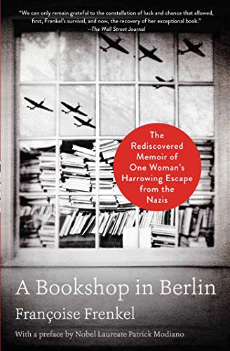 Bookshop in Berlin: The Rediscovered Memoir of One Woman's Harrowing Escape from the Nazis
