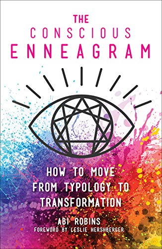 Conscious Enneagram: How to Move from Typology to Transformation