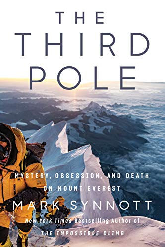 Third Pole: Mystery, Obsession, and Death on Mount Everest