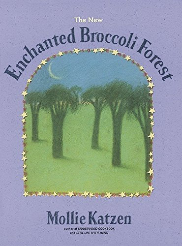 New Enchanted Broccoli Forest: [A Cookbook] (Revised)