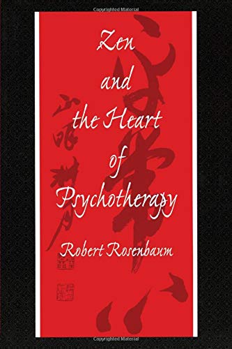 Zen and the Heart of Psychotherapy