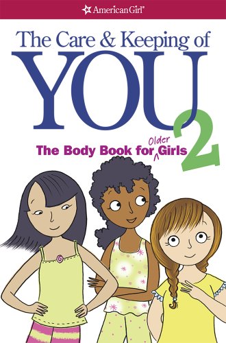 Care and Keeping of You 2: The Body Book for Older Girls