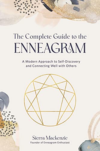 Complete Guide to the Enneagram: A Modern Approach to Self-Discovery and Connecting Well with Others