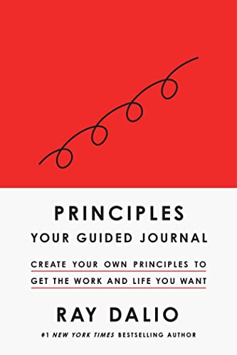 Principles: Your Guided Journal (Create Your Own Principles to Get the Work and Life You Want)