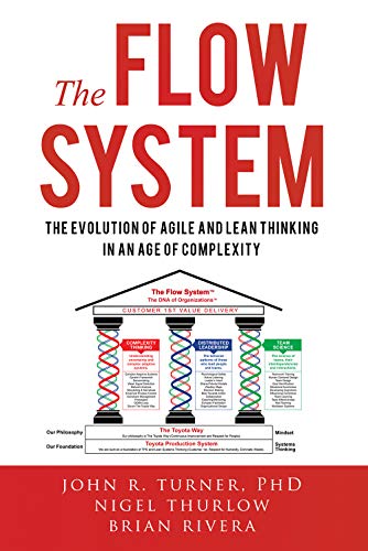 Flow System: The Evolution of Agile and Lean Thinking in an Age of Complexity