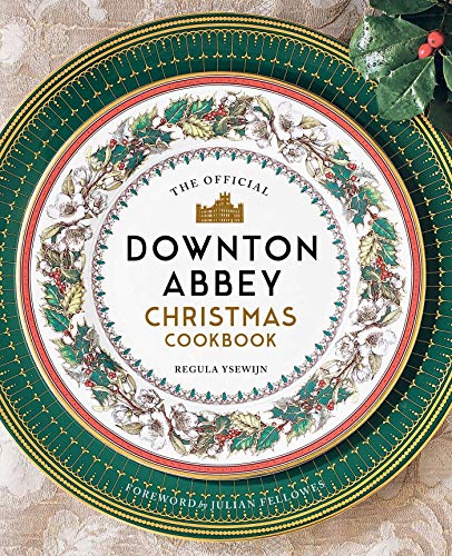 Official Downton Abbey Christmas Cookbook (Not for Online)
