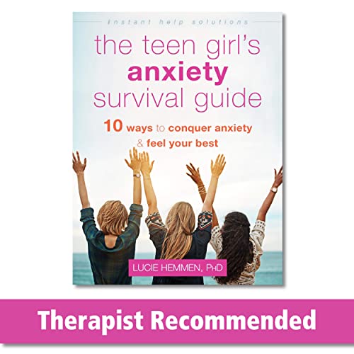 Teen Girl's Anxiety Survival Guide: Ten Ways to Conquer Anxiety and Feel Your Best