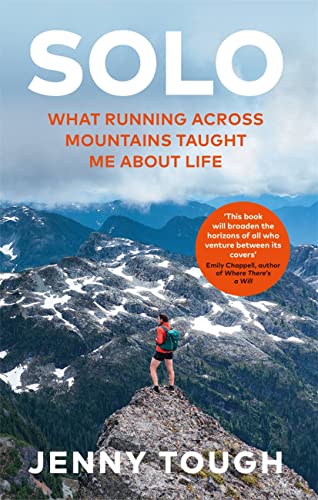 Solo: What Running Across Mountains Taught Me about Life