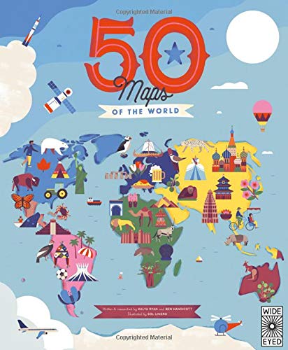 50 Maps of the World: Explore the Globe with 50 Fact-Filled Maps!