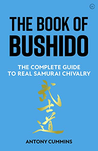 Book of Bushido: The Complete Guide to Real Samurai Chivalry
