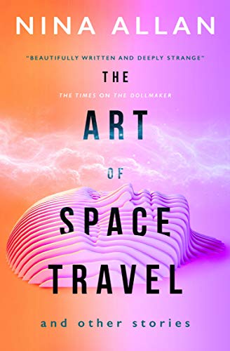 Art of Space Travel and Other Stories