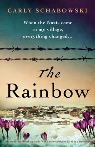 Rainbow: Absolutely heartbreaking World War 2 historical fiction based on a true story