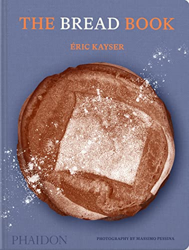 Bread Book: 60 Artisanal Recipes for the Home Baker (from the Author of the Larousse Book of Bread)