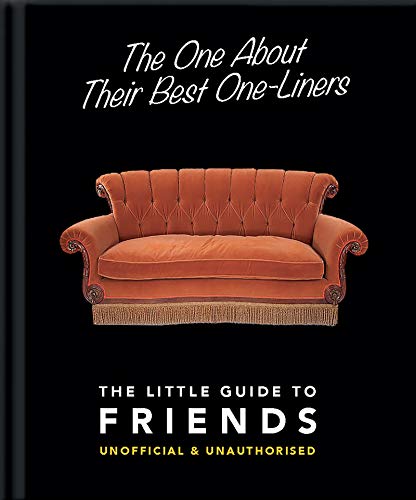 One about Their Best One-Liners: The Little Guide to Friends-Unofficial & Unauthorized