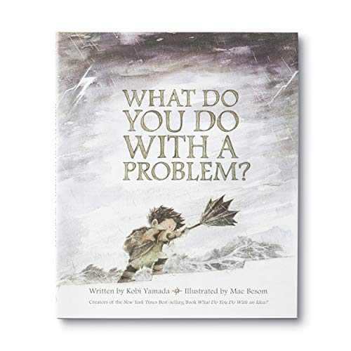 What Do You Do with a Problem