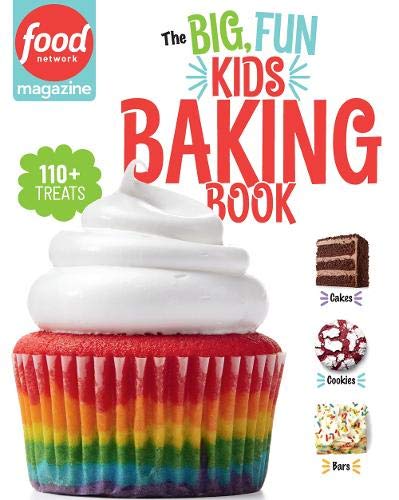 Big, Fun Kids Baking Book: 110+ Recipes for Young Bakers