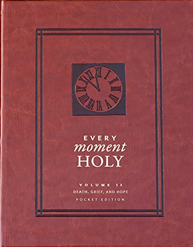 Every Moment Holy, Vol. 2: Death, Grief, & Hope (Pocket Edition)