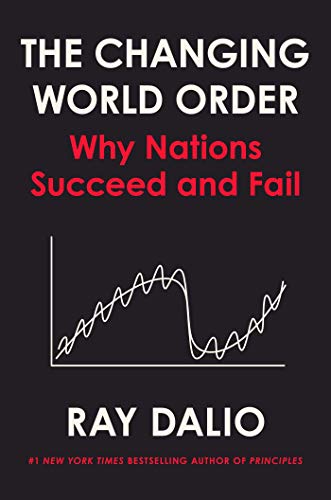 Changing World Order: Why Nations Succeed and Fail