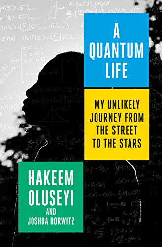 Quantum Life: My Unlikely Journey from the Street to the Stars